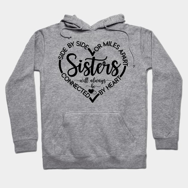 Side By Side Or Miles Apart Sisters Will Always Be Connected Hoodie by cyberpunk art